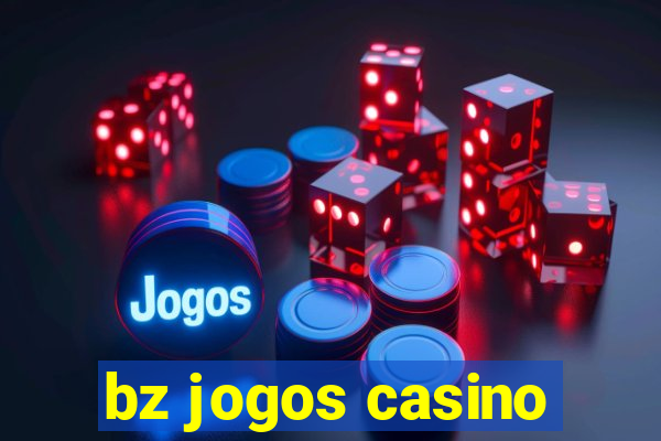 bz jogos casino